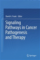 Davi A Frank, David A Frank, David A. Frank - Signaling Pathways in Cancer Pathogenesis and Therapy