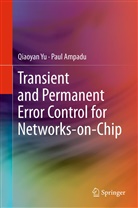 Paul Ampadu, Qiaoya Yu, Qiaoyan Yu - Transient and Permanent Error Control for Networks-on-Chip