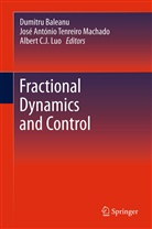 Jos António Tenreiro Machado, José António Tenreiro Machado, Dumitru Baleanu, Albert C J Luo, Albert C. J. Luo, José A. Tenreiro Machado... - Fractional Dynamics and Control