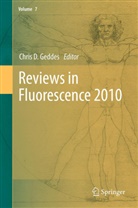 Chri D Geddes, Chris D Geddes, Chris D. Geddes - Reviews in Fluorescence 2010