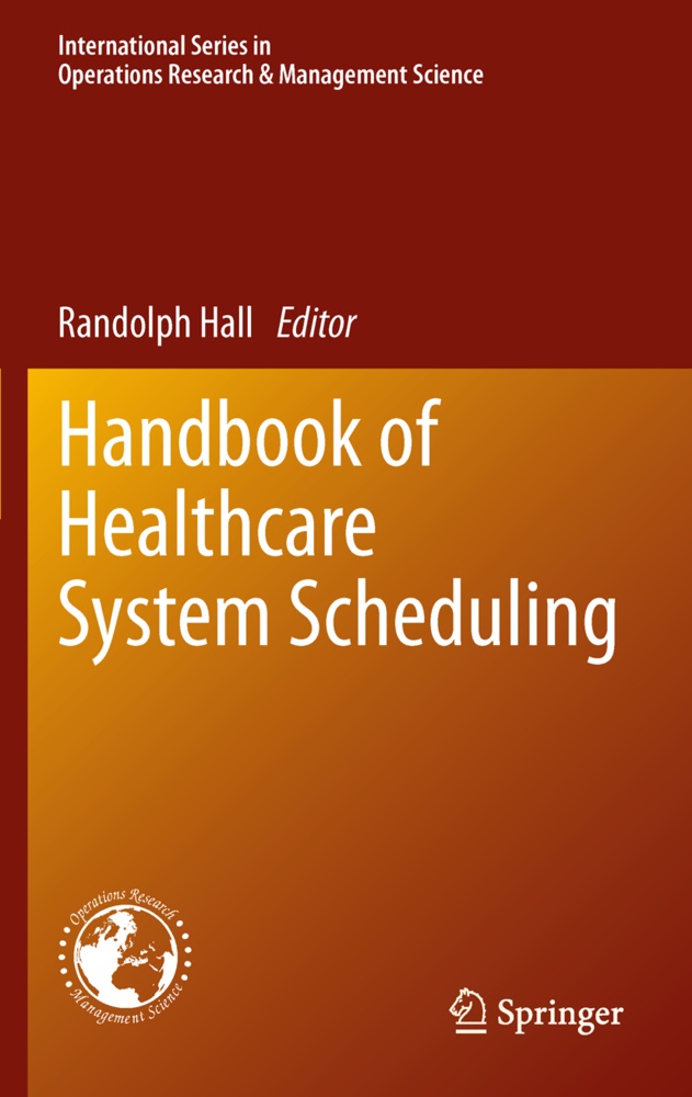 Randolp Hall, Randolph Hall - Handbook of Healthcare System Scheduling