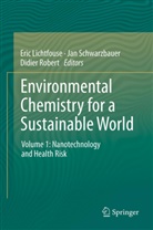 Eric Lichtfouse, Didier Robert, Ja Schwarzbauer, Jan Schwarzbauer - Environmental Chemistry for a Sustainable World