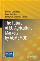Frédéric Chantreuil, Kevi F Hanrahan, Kevin F Hanrahan, Kevin F. Hanrahan, Myrna Leeuwen, Myrna van Leeuwen... - The Future of EU Agricultural Markets by AGMEMOD