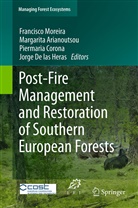 Margarit Arianoutsou, Margarita Arianoutsou, Piermaria Corona, Piermaria Corona et al, Jorge de las Heras, Francisco Moreira - Post-Fire Management and Restoration of Southern European Forests