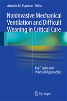 Antonio Esquinas, Antonio M. Esquinas, Antoni M Esquinas, Antonio M Esquinas - Noninvasive Mechanical Ventilation and Difficult Weaning in Critical Care