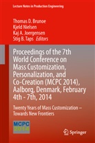 Kaj A Joergensen et al, Thomas Ditlev Brunø, Thomas D. Brunoe, Kaj A. Joergensen, Kaj A. Jørgensen, Kjel Nielsen... - Proceedings of the 7th World Conference on Mass Customization, Personalization, and Co-Creation (MCPC 2014), Aalborg, Denmark, February 4th - 7th, 2014