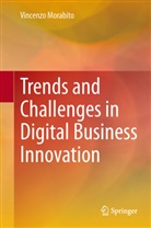 Vincenzo Morabito - Trends and Challenges in Digital Business Innovation