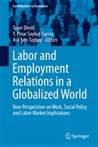 Asli ¿en-Ta¿ba¿i, Toker Dereli, Pinar Soykut-Sarica, Y Pinar Soykut-Sarica, Asli Sen-Tasbasi, Asli Şen-Taşbaşi... - Labor and Employment Relations in a Globalized World