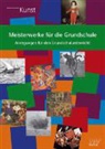 Meisterwerke für die Grundschule