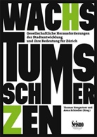 Thomas Hengartner, Thomas; Schindler Hengartner, Anna Schindler, Stadtentwicklung Zürich, Universität Zürich - Wachstumsschmerzen