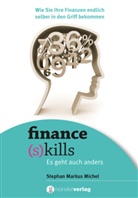 Stephan Michel, Stephan M. Michel - Finance (s)kills - Es geht auch anders