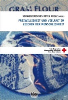 Schweizerisches Rotes Kreuz (SRK) - Freiwilligkeit und Vielfalt im Zeichen der Menschlichkeit