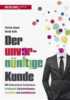 Floria Bauer, Florian Bauer, Hardy Koth - Der unvernünftige Kunde