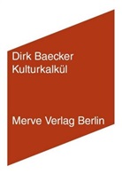 Dirk Baecker - Kulturkalkül