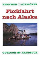 Rainer Höh - Floßfahrt nach Alaska