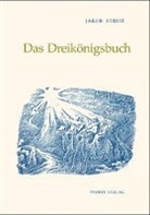 Jakob Streit - Das Dreikönigsbuch
