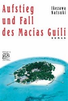 Natsuki Ikezawa, Ikezawa Natsuki, Otto Putz - Aufstieg und Fall des Macias Guili