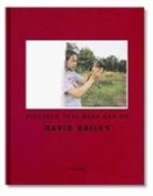 David Bailey, David Bailey - DAVID BAILEY PICTURES THAT MARK CAN DO