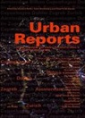 Floris Alkemade, Stig L. Andersson, Juan Alvaro Alayo Azcárate, Christiaans, Kees Christiaanse, Schüller Nicola... - Urban Reports