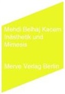 Mehdi Belhaj Kacem, Mehdi Belhaj Kacem, Ronald Voullié - Inästhetik und Mimesis
