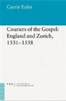 Carrie Euler - Couriers of the Gospel: England and Zurich, 1531-1558