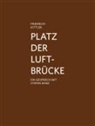Stefan Banz, Friedrich Kittler - Friedrich Kittler Platz der Luftbrücke