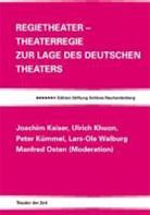 Joachi Kaiser, Joachim Kaiser, Ulric Khuon, Ulrich Khuon, Peter Kümmel, Peter u a Kümmel... - Regietheater � Theaterregie