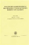 Historische Kommission der Sächsischen Akademie der Wissenschaften zu Leipzig - Politische Korrespondenz des Herzogs und Kurfürsten Moritz von Sachsen, BAND VI, 2. Mai 1552 - 11. Juli 1553