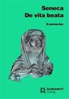 Seneca, Lucius A Seneca, Seneca Seneca - De vita beata. Kommentar
