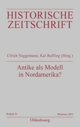 Niggeman, Ulric Niggemann, Ulrich Niggemann, Ruffin, Ruffing, … - Antike als Modell in Nordamerika? Konstruktion und Verargumentierung, 1763-1809