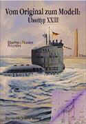 Köhl, Fritz Köhl, Roessle, Eberhar Rössler, Eberhard Rössler - Vom Original zum Modell: Uboottyp XXIII
