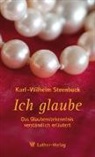 Karl-W Steenbuck, Karl-Wilhelm Steenbuck - Ich glaube