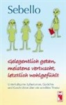 SEBELLO - Gelegentlich getan, meistens vertuscht, letztlich wohlgefühlt