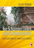 Klaus Bender - Von Schlummerstellen und Schlemmerstullen