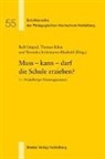 Göppe, Rolf Göppel, Rih, Thoma Rihm, Thomas Rihm, Strittmatter-Haubold... - Muss - kann - darf die Schule erziehen?