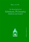 Maurice De Wulf, Maurice Wulf, Maurice De Wulf - An Introduction to Scholastic Philosophy