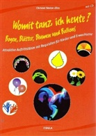 Stolze-Zilm, Christel Stolze-Zilm - Womit tanz ich heute? Bogen, Blätter, Blumen und Ballons, m. Audio-CD