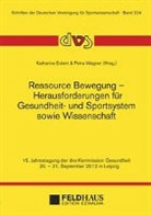 ECKER, Katharin Eckert, Katharina Eckert, Wagne, Wagner, Petra Wagner - Ressource Bewegung - Herausforderungen für Gesundheit- und Sportsystem sowie Wissenschaft