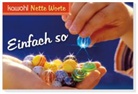 Nette Worte - Einfach so