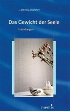J M Walther, J. Monika Walther, Nölle-Hornkam - Das Gewicht der Seele
