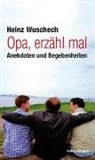 Heinz Wuschech - Opa, erzähl mal