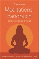 Geshe K Gyatso, Geshe Kelsang Gyatso - Das neue Meditationshandbuch