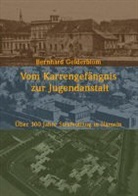 Bernhard Gelderblom - Vom Karrengefängnis zur Jugendanstalt