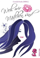 Andrea Bienek, Annika Dick, Annika Dirks, Anna Eichinger, Ameli Hauptstock, Amelie Hauptstock... - Weil wir Mädchen sind