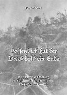 Jürgen Isken, Jürge Isken, Jürgen Isken - Hoffentlich hat der Dreck bald ein Ende