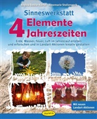 Regin Bestle-Körfer, Regina Bestle-Körfer, Annemarie Stollenwerk - Sinneswerkstatt 4 Elemente - 4 Jahreszeiten