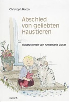 Annemarie Glaser, Christoph Marpa, Marpa. Christoph, Annemarie Glaser - Abschied von geliebten Haustieren