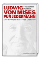 Armin Kammel, Armin J Kammel, Armin J. Kammel, Thorsten Polleit - Ludwig von Mises für jedermann: Der kompromisslose Liberale