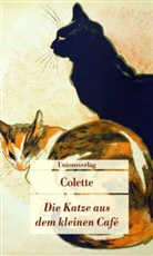 Colette, Sidonie-G Colette, Sidonie-Gabrielle Colette, Sidonie-Gabrielle Colette - Die Katze aus dem kleinen Café