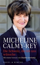 Calmy-Rey, Micheline Calmy-Rey - Die Schweiz, die ich uns wünsche